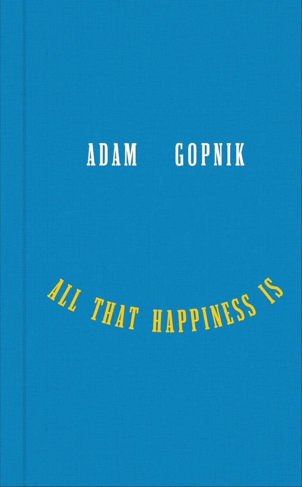 Book cover for All That Happiness Is: Some Words on What Matters