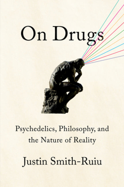 Book cover for On Drugs: Psychedelics, Philosophy, and the Nature of Reality