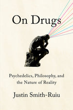 Book cover for On Drugs: Psychedelics, Philosophy, and the Nature of Reality