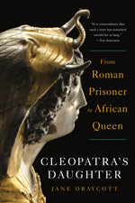 Book cover for Cleopatra's Daughter: From Roman Prisoner to African Queen