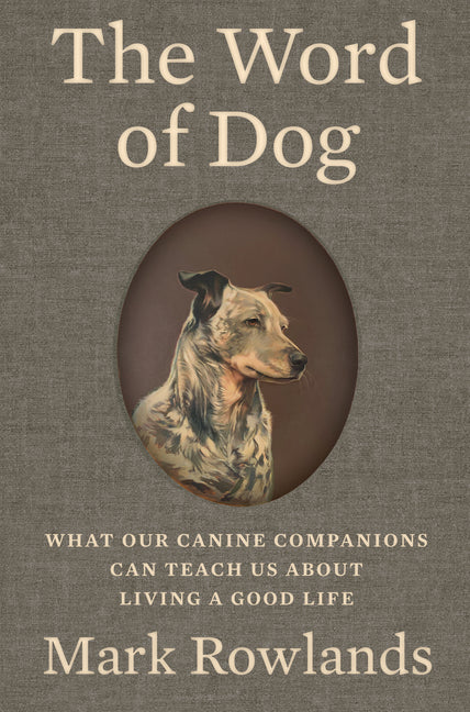 Book cover for Word of Dog: What Our Canine Companions Can Teach Us about Living a Good Life