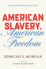 Book cover for American Slavery, American Freedom (Anniversary)