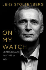 Book cover for On My Watch: Leading NATO in a Time of War