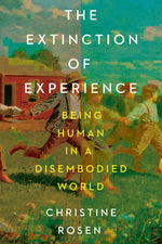 Book cover for Extinction of Experience: Being Human in a Disembodied World
