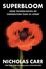 Book cover for Superbloom: How Technologies of Connection Tear Us Apart