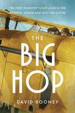 Book cover for Big Hop: The First Non-Stop Flight Across the Atlantic Ocean and Into the Future