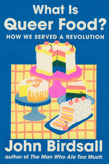 Book cover for What Is Queer Food?: How We Served a Revolution