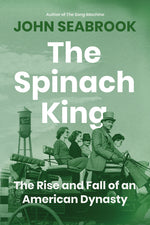 Book cover for Spinach King: The Rise and Fall of an American Dynasty