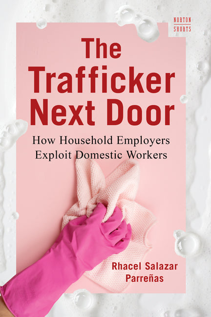 Book cover for Trafficker Next Door: How Household Employers Exploit Domestic Workers