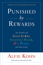 Book cover for Punished by Rewards: The Trouble with Gold Stars, Incentive Plans, A'S, Praise, and Other Bribes