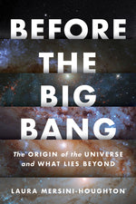 Book cover for Before the Big Bang: The Origin of the Universe and What Lies Beyond