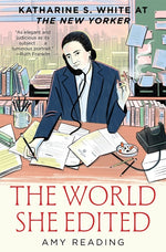 Book cover for World She Edited: Katharine S. White at the New Yorker