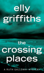 Book cover for The Crossing Places: The First Ruth Galloway Mystery: An Edgar Award Winner