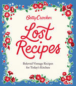 Book cover for Betty Crocker Lost Recipes: Beloved Vintage Recipes for Today's Kitchen
