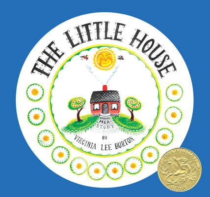Book cover for The Little House 75th Anniversary Edition: A Caldecott Award Winner