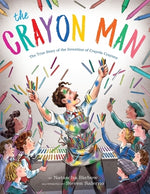 Book cover for The Crayon Man: The True Story of the Invention of Crayola Crayons