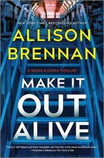 Book cover for Make It Out Alive: A Quinn & Costa Thriller (Original)