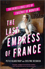 Book cover for Last Empress of France: The Rebellious Life of Eugénie de Montijo (Original)
