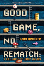 Book cover for Good Game, No Rematch: A Life Made of Video Games (Original)