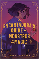 Book cover for Encantadora's Guide to Monstros and Magic (Original)