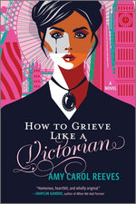 Book cover for How to Grieve Like a Victorian: A Funny, Heartwarming Love Story (Original)