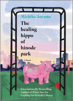 Book cover for Healing Hippo of Hinode Park (Original)