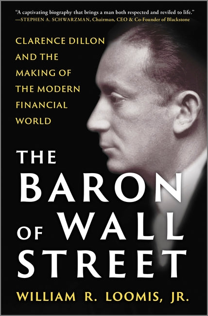 Book cover for Baron of Wall Street: Clarence Dillon and the Making of the Modern Financial World (Original)