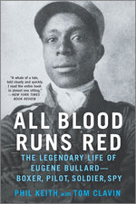 Book cover for All Blood Runs Red: The Legendary Life of Eugene Bullard--Boxer, Pilot, Soldier, Spy (First Time Trade)