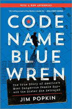 Book cover for Code Name Blue Wren: The True Story of America's Most Dangerous Female Spy--And the Sister She Betrayed