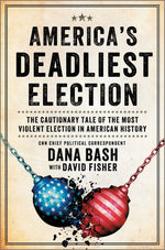 Book cover for America's Deadliest Election: The Cautionary Tale of the Most Violent Election in American History (Original)