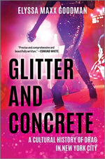 Book cover for Glitter and Concrete: A Cultural History of Drag in New York City