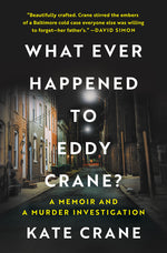 Book cover for What Ever Happened to Eddy Crane?: A Memoir and a Murder Investigation (Original)