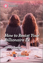 Book cover for How to Resist Your Billionaire Ex (Original)