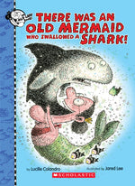 Book cover for There Was an Old Mermaid Who Swallowed a Shark!