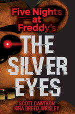 Book cover for Silver Eyes: Five Nights at Freddy's (Original Trilogy Book 1): Volume 1