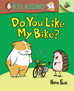 Book cover for Do You Like My Bike?: An Acorn Book (Hello, Hedgehog! #1): Volume 1