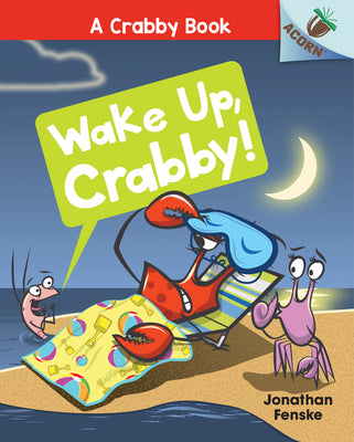 Book cover for Wake Up, Crabby!: An Acorn Book (a Crabby Book #3): Volume 3