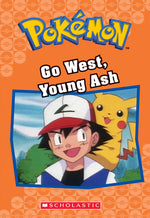 Book cover for Go West, Young Ash (Pokémon Classic Chapter Book #9): Volume 9