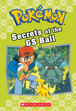 Book cover for Secrets of the GS Ball (Pokémon Classic Chapter Book #16): Volume 16