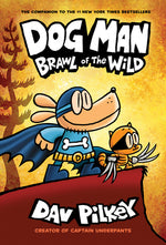 Book cover for Dog Man: Brawl of the Wild: A Graphic Novel (Dog Man #6): From the Creator of Captain Underpants: Volume 6