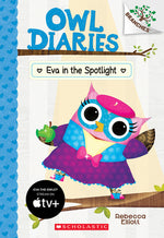 Book cover for Eva in the Spotlight: A Branches Book (Owl Diaries #13): Volume 13