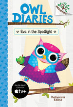 Book cover for Eva in the Spotlight: A Branches Book (Owl Diaries #13): Volume 13