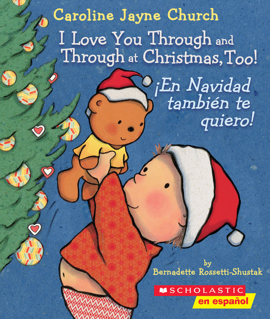 Book cover for I Love You Through and Through at Christmas, Too! / ¡En Navidad También Te Quiero! (Scholastic Bilingual) (Bilingual)