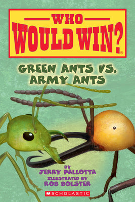 Book cover for Green Ants vs. Army Ants (Who Would Win?): Volume 21