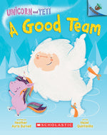 Book cover for A Good Team: An Acorn Book (Unicorn and Yeti #2): Volume 2