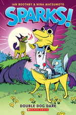 Book cover for Sparks! Double Dog Dare: A Graphic Novel (Sparks! #2): Volume 2