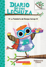 Book cover for Diario de Una Lechuza #7: La Pastelería del Bosque Salvaje (the Wildwood Bakery): Un Libro de la Serie Branches Volume 7