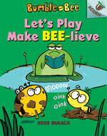 Book cover for Let's Play Make Bee-Lieve: An Acorn Book (Bumble and Bee #2): Volume 2