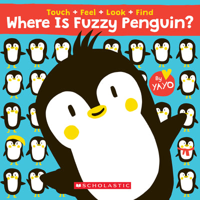 Book cover for Where Is Fuzzy Penguin? a Touch, Feel, Look, and Find Book!