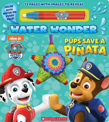 Book cover for Pups Save a Piñata (a Paw Patrol Water Wonder Storybook)